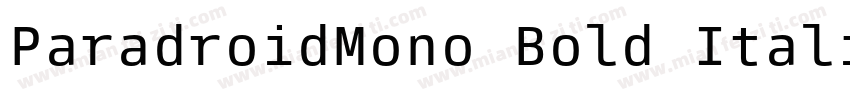 ParadroidMono Bold Italic字体转换